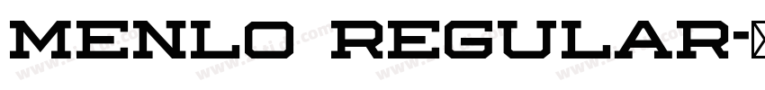 Menlo Regular字体转换 Menlo Regular字体转换